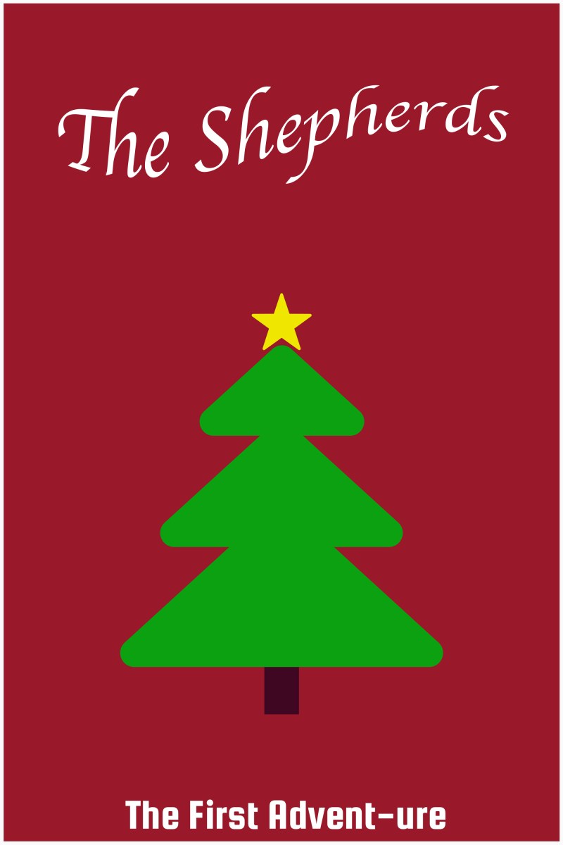 The First Advent-ure: The&nbsp;Shepherds